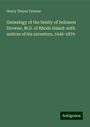 Henry Thayer Drowne: Genealogy of the family of Solomon Drowne, M.D. of Rhode Island: with notices of his ancestors, 1646-1879, Buch