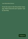 Jane Edmondson Benson: From the Lune to the Neva Sixty Years Ago: With Ackworth and "Quaker" Life by the Way, Buch