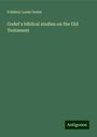 Frédéric Louis Godet: Godet's biblical studies on the Old Testament, Buch