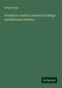 Arthur Helps: Friends in council: a series of readings and discourse thereon, Buch