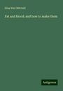 Silas Weir Mitchell: Fat and blood: and how to make them, Buch