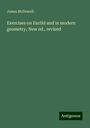 James Mcdowell: Exercises on Euclid and in modern geometry, New ed., revised, Buch