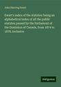 John Skirving Ewart: Ewart's index of the statutes: being an alphabetical index of all the public statutes passed by the Parliament of the Dominion of Canada, from 1874 to 1878, inclusive, Buch