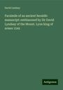 David Lindsay: Facsimile of an ancient heraldic manuscipt: emblazoned by Sir David Lyndsay of the Mount. Lyon king of armes 1542, Buch