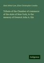 Abiel Abbot Low: Tribute of the Chamber of commerce of the state of New York, to the memory of General John A. Dix, Buch