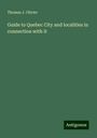 Thomas J. Olivier: Guide to Quebec City and localities in connection with it, Buch