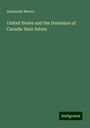 Alexander Monro: United States and the Dominion of Canada: their future, Buch