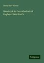 Henry Hart Milman: Handbook to the cathedrals of England. Saint Paul's, Buch