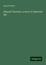 Bayard Taylor: Hannah Thurston, a story of American life, Buch