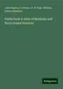 John Rogers: Guide book & atlas of Muskoka and Parry Sound Districts, Buch