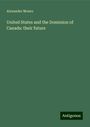 Alexander Monro: United States and the Dominion of Canada: their future, Buch