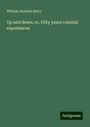 William Jackson Barry: Up and down; or, Fifty years colonial experiences, Buch