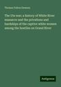 Thomas Fulton Dawson: The Ute war; a history of White River massacre and the privations and hardships of the captive white women among the hostiles on Grand River, Buch
