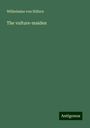 Wilhelmine von Hillern: The vulture-maiden, Buch