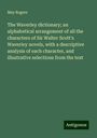 May Rogers: The Waverley dictionary; an alphabetical arrangement of all the characters of Sir Walter Scott's Waverley novels, with a descriptive analysis of each character, and illustrative selections from the text, Buch