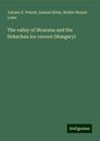 Johann E. Pelech: The valley of Stracena and the Dobschau ice-cavern (Hungary), Buch