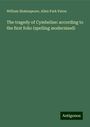 William Shakespeare: The tragedy of Cymbeline: according to the first folio (spelling modernised), Buch