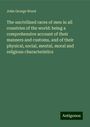 John George Wood: The uncivilized races of men in all countries of the world: being a comprehensive account of their manners and customs, and of their physical, social, mental, moral and religious characteristics, Buch