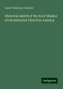 Jared Waterbury Scudder: Historical sketch of the Arcot Mission of the Reformed Church in America, Buch