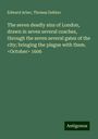 Edward Arber: The seven deadly sins of London, drawn in seven several coaches, through the seven several gates of the city; bringing the plague with them. <October> 1606, Buch