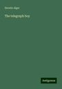 Horatio Alger: The telegraph boy, Buch