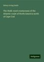 Sidney Irving Smith: The Stalk-eyed crustaceans of the Atlantic coast of North America north of Cape Cod, Buch