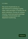 D. D. Morse: The secret of pictorial art, or, Self-instructor in painting on glass, china, satin and paper: it teaches the oil photo-miniature, Grecian oil, antique, oriental, crystal and pastel paintings, crystalline, decalcomanie and diaphanie transferring, Buch