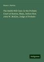 Hazen J. Burton: The Smith Will Case: In the Probate Court at Boston, Mass., before Hon. John W. McKim, Judge of Probate, Buch