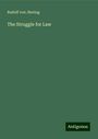 Rudolf Von Jhering: The Struggle for Law, Buch