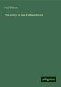 Paul Tidman: The story of our Father's love, Buch