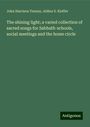 John Harrison Tenney: The shining light; a varied collection of sacred songs for Sabbath-schools, social meetings and the home circle, Buch