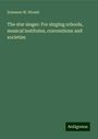 Solomon W. Straub: The star singer: For singing schools, musical institutes, conventions and societies, Buch