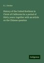 H. J. Becker: History of the United Brethren in Christ of California for a period of thirty years: together with an article on the Chinese question, Buch