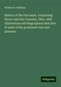 William W. Williams: History of the Fire lands, comprising Huron and Erie Counties, Ohio, with illustrations and biographical sketches of some of the prominent men and pioneers, Buch