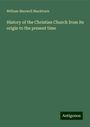 William Maxwell Blackburn: History of the Christian Church from its origin to the present time, Buch