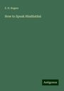 E. H. Rogers: How to Speak Hind¿st¿n¿, Buch