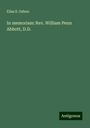 Elias S. Osbon: In memoriam: Rev. William Penn Abbott, D.D., Buch