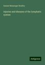 Samuel Messenger Bradley: Injuries and diseases of the lymphatic system, Buch