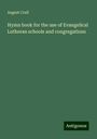 August Crull: Hymn book for the use of Evangelical Lutheran schools and congregations, Buch