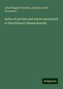 John Wingate Thornton: Index of persons and places mentioned in Hutchinson's Massachusetts, Buch