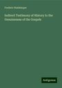 Frederic Huidekoper: Indirect Testimony of History to the Genuineness of the Gospels, Buch