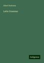 Albert Harkness: Latin Grammar, Buch