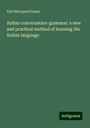 Karl Marquard Sauer: Italian conversation-grammar: a new and practical method of learning the Italian language, Buch