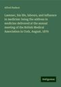 Alfred Hudson: Laennec, his life, labours, and influence in medicine: being the address in medicine delivered at the annual meeting of the British Medical Association in Cork, August, 1879, Buch