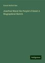 Ernest Belfort Bax: JeanPaul Marat the People's Friend: A Biographical Sketch, Buch