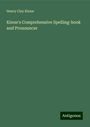 Henry Clay Kinne: Kinne's Comprehensive Spelling-book and Pronouncer, Buch