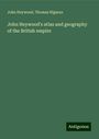 John Heywood: John Heywood's atlas and geography of the British empire, Buch