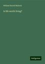 William Hurrell Mallock: Is life worth living?, Buch