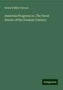 Richard Miller Devens: American Progress: or, The Great Events of the Greatest Century, Buch