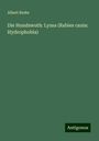 Albert Reder: Die Hundswuth: Lyssa (Rabies cania: Hydrophobia), Buch